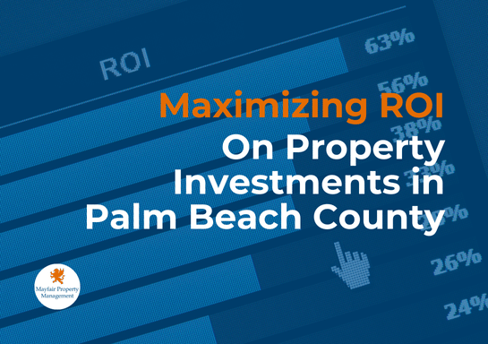 Maximizing ROI on Property Investments in Palm Beach County: Top Strategies